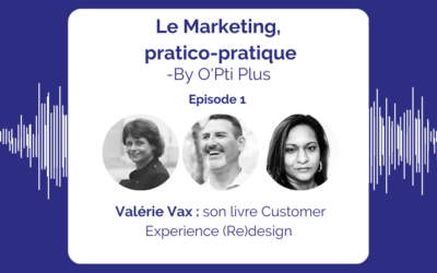 Podcast : Valérie Vax : son livre Customer Experience (Re)design