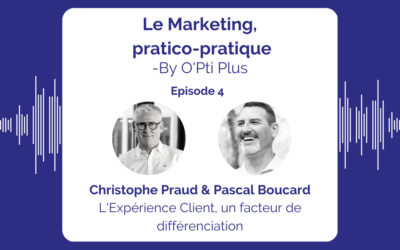 Podcast – L’Expérience Client, un facteur de différenciation